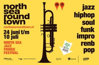 northsearoundtown.nl
north sea
jazz
fringe
festival
 