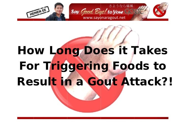 how long does it takes for triggering foods to result in a gout attack
