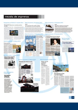 19
revista de imprensa
Transportes em Revista, 01.Janeiro.2010 Diário Económico, 04.Janeiro.2010
País Económico,
01.Março.2010
Diário Económico, 17.Fevereiro.2010
Diário Económico, 10.Fevereiro.2010
Vida Económica, 19.Fevereiro.2010
Expresso Economia, 27.Março.2010
Jornal de Negócios,
14.Abril.2010
Diário Económico, 08.Abril.2010
Sem mais jornal, 13.Março.2010
Vida Económinca, 12.Março.2010
Cargo, 1.Março.2010
 
