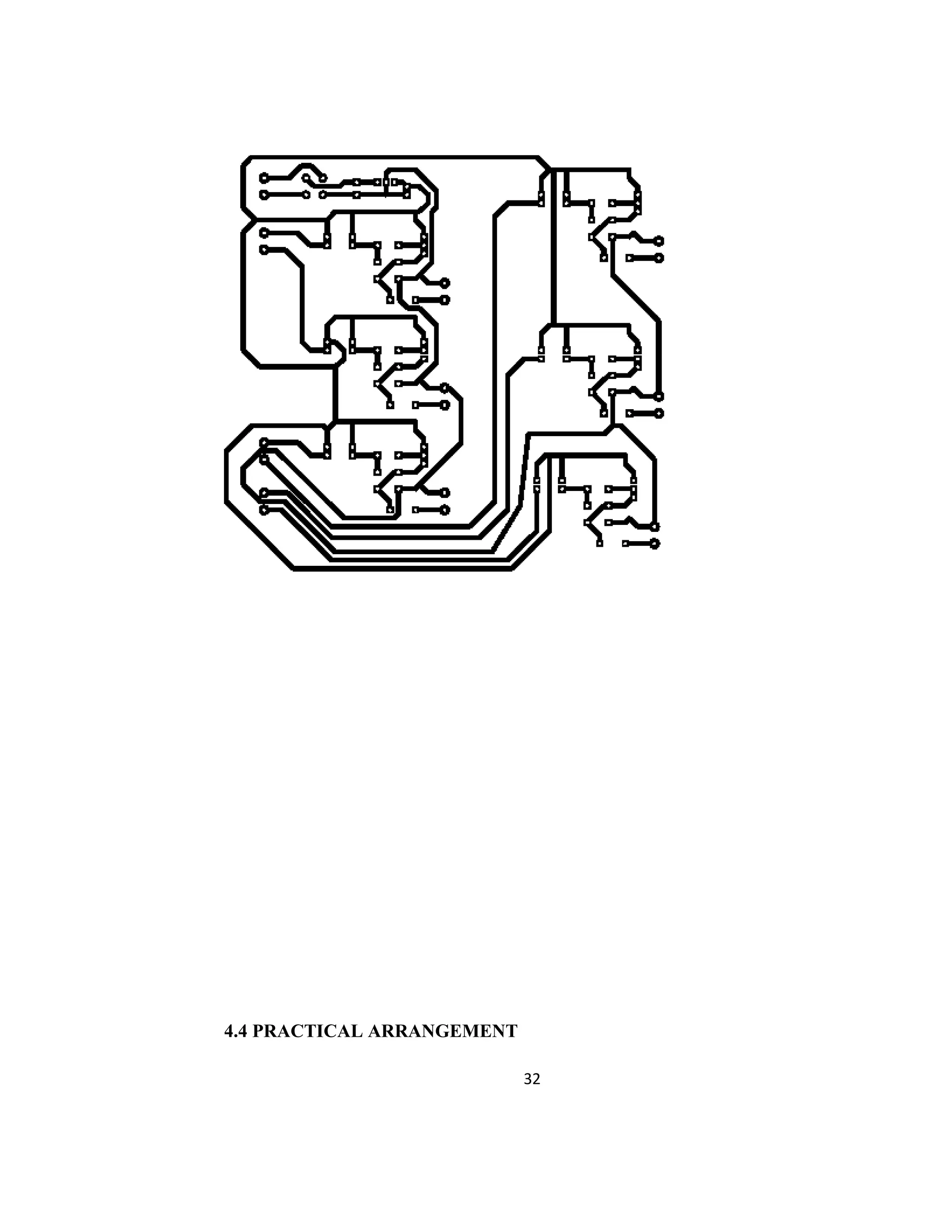 4.4 PRACTICAL ARRANGEMENT
32
 