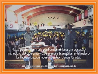 [email_address] Nada pode falar mais profundamente a um coração incrédulo do que uma vida serena e tranqüila refletindo o brilho e a paz de nosso Senhor Jesus Cristo. 