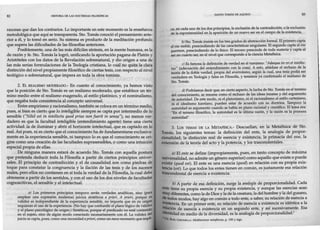 82 HJS'JORIA DE LAS DOCTIUNAS FILOSÓFICAS
razones que dan los contrarios. Lo importante eneste momento es la enseñanza
metodológica que aquíse transparenta. Sto. Tomás conoció el pensamiento ante-
rior a él, y lo tomó en serio. Su sistema es producto de la meditación profunda
que supera las dificultades de las filosofías anteriores.
Posiblemente, una de las más difíciles síntesis, enla mente humana, es la
de razón y fe. Sto. Tomás la logró, unificando la aportación pagana de Platón y
Aristóteles con los datos de la Revelación sobrenatural, y dio origen a una de
las más serias formulaciones de la Teología cristiana, lo cual no quita la clara
distinción del nivel propiamente filosófico de ciertas tesis, con respecto al nivel
teológico o sobrenatural, que impera en toda la obra tomista.
2. EL REALISMO MODERADO.- En cuanto al conocimiento, ya hemos visto
que la posición de Sto. Tomás es un realismo moderado, que establece un tér-
mino medio entre el realismo exagerado, al estilo platónico, y el nominalismo,
que negaba toda consistencia al concepto universal.
Entre empirismo y racionalismo, tambiénse coloca en un término medio,
pues, si bien es cierto que lo inteligible siempre se capta por intermedio de lo
sensible ("Nihil est in intellectu quod prius non fuerit in sensu"), no menos ver-
dadero es que la facultad inteligible (entendimiento agente) tiene una cierta
actividad: la de iluminar y abrir elhorizonte intelectual, que es captado en lo
real. Asípues, ni es cierto que el conocimiento ha de fundamentarse exclusiva-
mente en la experiencia sensible, ni tampoco lo es que el conocimiento se ori-
gine como una creación de las facultades suprasensibles, o como una intuición
especial propia de ellas.
De ninguna manera estará de acuerdo Sto. Tomás con aquella postura
que pretenda deducir toda la Filosofía a partir de ciertos principios univer~
sales. El principio de contradicción y el de causalidad son como piedras de
toque para constatar la congruencia y la ilación de las tesis y de los sucesos
reales, pero ellos no contienen en sí toda la verdad de la Filosofía, la cual debe
obtenerse a partir de los sentidos, y con el uso de los dos niveles de facultades
cognoscitivas, el sensible y el intelectual.
a) Los primeros principios tampoco serán verdades analíticas, sino (para
emplear una expresión moderna) juicios sintéticos a priori. A priori, porque su
validez es independiente de la experiencia sensible, no importa que en su origen
requieran el uso de la experiencia. (No hay que confundir el plano lógico de validez
y el plano psicológico de origen.) Sintéticos, porque el predicado no está contenido
en el sujeto, sino de algún modo conectado necesariamente con él. La validez d~
juiciose capta,pues, como una necesidad a priori, como un nexo necesario que impJJ•
SANTO1UMÁS DE AQUINO 83
ca en cada uno de los dos principios, la exclusión de la contradicción, o la exclusión
d:la espontaneidad enla aparición de un nuevo ser en el campo de la existencia,
b) Sto. Tomás insiste en los tres grados de abstracción formal. Elprimerocapta
el ens mobile, prescindiendo de las características singulares. El segundo capta el ens
quantum, prescindiendo de lo físico. El tercero p~d~ de toda _materia y capta al
ser en cuanto ser, en el nivel que corresponde a la oenoa Metafísica.
e) Es famosa la definición de verdad en el tomismo: H Adaequa tio rei et intellec-
t11s" (adecuación del entendimiento con la cosa). A esto, añádase el rechazo de la
teoría de la doble verdad, propia del averroísmo, según la cual, una tesis podía ser
verdadera en Teología y falsa en Filosofía, y tenemos ya confirmado el realismo de
Sto. Tomás.
d) Podríamos decir que, en cierto aspecto, la lucha de Sto. Tomás en el terreno
del conocimiento, se resume como el rechazo de las ideas innatas y del argumento
de autoridad. De este mode, ni el platonismo, ni el racionalismo alestilo cartesiano,
ni el idealismo kantiano, pueden estar de acuerdo con su doctrina. Tampoco la
autoridad es argumento cuando se habla en plano racional y científico. El lem_a era:
"En el terreno filosófico, la autoridad es la última razón, y la razón es la pnmera
autoridad".
3. Los TEMAS DE LA METAF1sICA.- Descuellan, en la Metafísica de Sto.
Tomás, los siguientes temas: la definición del ente, la analogía de propor-
cionalidad, la distinción real de esencia y existencia, la primacía del esse, la
extensión de la teoría del acto y la potencia, y los trascendentales.
a) El ente se define (impropiamente, pues, en tanto concepto de máxima
universalidad,no admite un género superior) como aquello que existe o puede
existir (quad est). El ente es una esencia (quod) en relación con su propia exis-
tencia (est). Lo que todos los entes tienen en común, es justamente esa relación
trascendental de esencia a existencia.
b) A partir de esa definición, surge la analogía de proporcionalida~. Cada
ente tiene su propia esencia y su propia existencia, y aunque las esenctas sean
muydiferentes, como la de Dios yla de lacreatura, la delhombre y la del gusano,
de todos modos, hay algo en comúna todo ente, a saber, su relación de esencia a
existencia. En un primer ente, su relación de esencia a existencia es idéntica a la
~ción de esencia a existencia en un segundo ente, y así sucesivamente. Esa
Identidad en medio de la diversidad, es la analogía de proporcionalidad.2
2
C&. Rose GmoNau.: Meditacio11es metajísic.as, p. 150 y sigs.
 