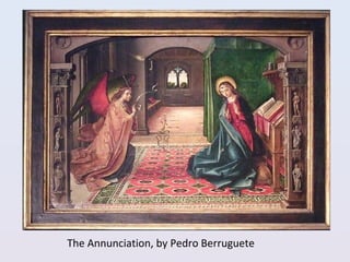 The Annunciation, by Pedro Berruguete
 