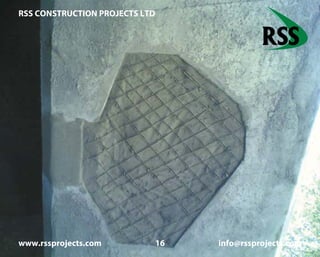 RSS CONSTRUCTION PROJECTS LTD
www.rssprojects.com 16 info@rssprojects.com
Scratch coat of a structural repair to a beam soffit.
 