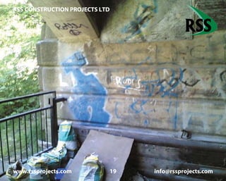 RSS CONSTRUCTION PROJECTS LTD
www.rssprojects.com 19 info@rssprojects.com
Major graffiti on bridge abutment.
 