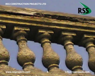 RSS CONSTRUCTION PROJECTS LTD
www.rssprojects.com 3 info@rssprojects.com
Badly deteriorated ornate bridge parapet.
 
