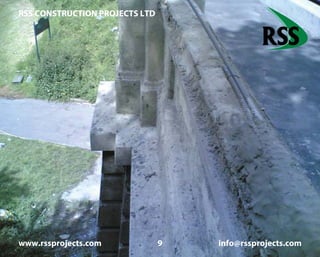 RSS CONSTRUCTION PROJECTS LTD
www.rssprojects.com 9 info@rssprojects.com
New reinforcing bars and reconstruction of the coping using polymer
modified cementitious mortar.
 