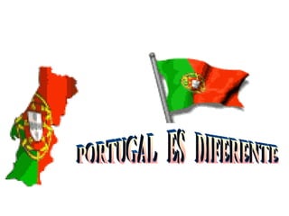 PORTUGAL  ES  DIFERENTE 
