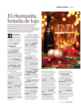 AGENDA PÚBLICA — Tragos




El champaña,
brindis de lujo
Diciembre se perfila como la mejor época
del año para reivindicar el consumo de
champaña y de vinos espumosos. Festeje con
los suyos los buenos momentos y disfrute de
bebidas cargadas de buenos deseos.


E           l champaña es
            uno de los vinos
            espumosos de
más aceptación entre los
aficionados. En el mundo
                                        En España y, para suerte
                                   de los españoles, el cava es un
                                   tipo de espumoso mucho más
                                   económico. Las variedades
                                   de uva blanca que producen
occidental su consumo se           sus territorios mediterráneos
traduce en estatus y su            son autóctonas: Macabeo,
ingesta es sinónimo                Xarel·lo y Parellada, y al
de celebración.                    tratarse de uvas blancas,
      El champaña no es sólo       en un cava no se encuentra
un tipo de vino de origen          la marcada acidez del
francés, es la esencia             champaña, y es ésta, entre
misma del terroir donde            otras, una de sus mayores
crecen y se desarrollan uvas       diferencias.
que, a través de los siglos, han        Contrario a lo que
logrado transmitir a la bebida     muchos piensan, estas
su propia personalidad. En la      “joyas bebibles” resultan
comuna de Champagne, que           extremadamente versátiles
en francés significa “campiña”,    a la hora de combinarlas con
existen aproximadamente            diferentes alimentos. Si de
30 000 hectáreas de viñas          preparar el gran banquete
y la Chardonnay, la Pinot          de fin de año se trata y no
Noir y la Pinot Meunier son        sabe qué bocadillos servir
las tres variedades de uvas        —dependiendo de la botella
autorizadas que se utilizan        que elija—, las frutas secas,
en su elaboración.                 los bombones, las fresas          deben consumir entre los           se está en presencia de un
      Aunque en nuestro país       y los quesos blandos o            8° y los 10° C, mientras que       espumante o un champaña
el consumo de champaña es          semiduros son algunos de          los semidulces o dulces            de suprema calidad.
netamente estacional, propias      los alimentos que maridan         se pueden beber entre                     No debemos atenernos
a las fiestas, y continúa          de manera excepcional con         los 6° y los 7° C. Además,         a la tontería de restringir a los
relegado sólo a homenajes          estos elíxires.                   es apropiado servir poca           vinos espumosos para las
importantes de toda índole,             No es necesario ser un       cantidad. La idea es llenar la     reuniones y celebraciones
países sudamericanos como          entendido en el tema para         copa hasta la mitad para que       de fin de año o cualquier otro
Argentina cuentan hoy en día       hacer un convite y quedar         los aromas fluyan hacia la         incentivo de temporada. Todo
con espumantes de lujo, finos      bien con sus invitados.           nariz con toda su intensidad.      lo contrario, el champaña
y delicados, al mejor estilo       Sólo se deben tener unas          Por último, si se aprecian         tiene todos los atributos
francés. Este país, además         consideraciones básicas           burbujas gruesas y rápidas en      para ir adonde quiera que los
de ser un gran productor de        al momento de brindar con         la superficie, éstas advierten     otros vinos sean capaces de
vinos, es también uno de los       champaña. Para percibir           signos de un contenido             ir y representa el aperitivo
mayores consumidores de            con plenitud los aromas           joven, y en el caso que sean       ideal en cualquier momento
espumosos del planeta. Para        y sabores, por ejemplo,           pequeñas y finas, se aprecia       del día. Atrévase a romper las
que no quede duda, en 1951,        la botella debe estar a           la calidad de la vid. La           reglas y ordénelo en todas sus
Chandon decidió inaugurar en       una temperatura de entre          cantidad de espuma que             variaciones. Le aseguro que
Mendoza su primera bodega          5° y 8° C; los champañas          se acumula en el centro            no se arrepentirá.
fuera de Francia.                  y espumosos secos se              de la copa demuestra que           — por vega gianetti


                                                                                                         www.gatopardo.com   GATOPARDO 25
 