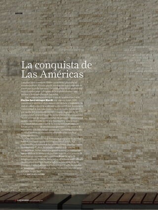 saúl hernández
ZOOM
26 GATOPARDO www.gatopardo.com
Estudiar para conseguir dinero ya no tiene plusvalía ni
reconocimiento. El éxito puede resultar un azar o algo que se
construye lejos de una nota. La caliﬁcación de un profesional
en el Ecuador pasa —después de lo reglamentario— por
sueños y destrezas fuera de las aulas.
La buena racha también es tema de académicos. La de
Carlos Larreátegui Nardi está vigente desde 1998,
cuando se inició en el viejo mundo del dictado y la pizarra. Su
mayor esfuerzo para la academia se dio en 1994 al fundarse la
Universidad de Las Américas (udla) en Quito. Desde 2007,
por medio del nombramiento del Consejo Superior de la
Universidad, ocupa el cargo de rector con mucho entusiasmo:
“Estar al frente de una universidad de prestigio internacional
es muy emocionante; es un reto fascinante y una inmensa
responsabilidad, más cuando la institución representa el
futuro profesional de muchísimos jóvenes”. Esta versión le
representa más orgullo que ganancias. Larreátegui no oculta
su edad, pero es un cincuentón adaptado a los cambios
contemporáneos.
Con celo instaura en la formación académica la libertad y
trata de extinguir cualquier relación con el poder. “La
vinculación y el control de los poderes limita, mutila y castra
la universidad”, dice. Al caballero tímido y de sonrisa
escondida no le dan miedo los grandes retos. La institución
que preside es la única en el país que ingresó a un proceso de
acreditación internacional supervisado por la agencia
estadounidense Western Association of Schools and Colleges
(wasc), cuyo veredicto ﬁnal se sabrá en tres años. Si no lo
consigue, Carlos Larreátegui buscará que el sello de calidad
se mantenga en su eslogan de vida: “El mundo necesita gente
que ame lo que hace”.
— por josé maría canoro
La conquista de
Las Américas
 