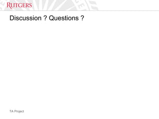 TA Project
Discussion ? Questions ?
 
