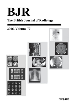 BJRThe British Journal of Radiology
2006, Volume 79
 