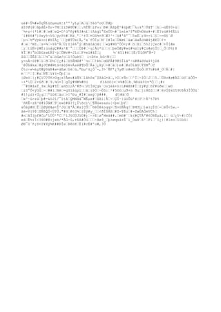 ué#~Û¾#»ÒçÑîüOµmuH¦±ºº³yîµžAžùž?èòºoOžÝ#þ
à5?Ø{@žâþâÊ+Ýr=7MžlïD#®Ü#žž.RÍÑžìFv:ž®#žÄßþÉ^#óþÆž¯h:äªžÙãT´žhž¬üÉ$0+ùž
`¾×ç÷{*1#ž#ž»#žeQ-O¹ü'ñÿ#Á?#n£ž|Akgl°E«ÚO¬#¯lmím³$"èË½Öëz#-#žË?zú#94Éïí
´ï#ê6#º}ö«y%¬Vúžý;Pó#žKë¸'ž¹±Üž¤Gû¾+ðžÆ?³·žü#ªêº¯ž5»Ëž;H+=ïž§ž¬-®§´Ø
žµ¬ž½"Vpè>o)#®ÏÃ¿´žžþ#ÝÛx{Å,ºx´fÕÍµžM¨I#ÌežÙWø£žáæžåwÂü¼W4jÆKÜž¢-
#žež³WZ.žs=¾ž¬YéºÄžÜ;Z]ê6°ýžÆhãûâOã{žž«ÿ#WûºÒÒ<;#žöžXiž5%2]Çec#ž+Û[Æe
ž;žtùÑ÷ÿ#Ë:ùoágÇ##x²Æ`°žžžÖÞ#ž·q¦Ão*ùžž{žþeÓÆÿ#»ù#½z]ÿ#Ço#øjÛ]ž_ÕžP6)¥
¥Îž#}°bOÞGzw£ÄÝ~þžÕWv#-JïcžF¤eï#ãÏž¿      ¼`ê5ï#éž]É/ÚîõM"Â-?
ZûžžÍÊ$žîžž¼¯&žöGø/ožl!Òuè§ž í<D4«¸bû<W)žž
y>nÁ÷úT#žížðžD½ž[¿#ižò5ÈMZ#º´½:žž!ÞhždSFÁ#9#§Ïïãº÷ü##áDVwI¢j2ß
´êÛ6âkxž#ýJC##Wtù<ãò§¥vÁsë#¶hÛžÅ&ž¿Xýž>#žäž)m#ž#zÙiãGžÝZM°žC
Òc÷»¼±çGÆýõáÞ#ø+àEøž§èžú.ªbµ¹±¿Ó¯-,3>¨ÑF'¿7yØžc#mGžÛoÓžñ7ü#b#_OžÁž#|
m¨ž²ž[ž#ažN¶ží¥(-Õþ[žo
|Øsóž|¿#ÇïÚ?Tñ>©q¡x?Åeu#äÑ%žlåhôx¯$ßåG+åž,>DžrÑ:žž^Ïž~$ÓžJžž5.žÜRo#ø#ÀZžúVžáÔÕ-
~×ªÙž2×6ðž#ž9.¾O+ÌžgÏÿ#M#¾#Ðü     ñïãö©{=ž¤¾#Òlb¸¾Ðàk¢úvªÒžž¡#<
´¯#S#âxÝ_9xžÀÿ#¶ÏžaHõ};Ä^#ð¬žVîÍ®Çgk¨Oojèâ+§|L#W@B#ÍžZý#ýžõÝ#Gðežžw©
ž;S°Õ<ýGûž~ž##lžNèž=gY1åùplžžäž:ÞÓž¬Ûõ:ž¹#5©óžµð+ö ðužj:MôZžž#ž6vÓ$k©59U$Â3ÎÛÖú`
#î!çd}+Ü¿gžžºî©6žàož>!ºÐu_#Ï#žsmýžÿ###¸    Ø]#äžÖ
žw³~ù>zúžþ#=&óJi/¯ítåžQMNâá¯WËµx#žûßï¦Äž÷žÇÍ~}üoÔü'¥|Pž÷À^%7Þ%
´ñKÊ÷zE³é#îÒå#žTžewó#å??¿Ïõciž¶Ñúwsasu¦<þežþYž
&Óàÿ#HžÎž2Øý®ãø<Î^Jùžã'Åž#x[CÕž¯©éÒêkoqq>ž¶vöÑÃq!žÞM?Lž}æ}çÌOž=žëÕ<5w.-
àë=V{9$žSÑßQÓ÷Ü?Û."#HžêtO¾ž|Èÿ#y_žž<ðÍßÄßž#Z-¶¶už#=ZæÛAÓmVC%ž
#nžãÏ]þf#CµºíÙÚ¹ªCž^ìJ§GÚJüÚ#¿ž~>E¦ø°Meà##.žm©#´žk(#ÇTÅº#6ÚRËµâ,ïž üž¿V~#|CÒ|
eážË½:Í<?6©#ê:jxb/*ÃG·û,±ßA#Óüžžž~ãø3_žþ>øqsá+È´í_Da¥ž6¹žPiž´l¿}¦#ïeožîGùö|
Ø®¯ö`ñ¡Ð<S¥Xý¾K##ÞÎežÞêöKžË(#cÉ#ºo#,30
 