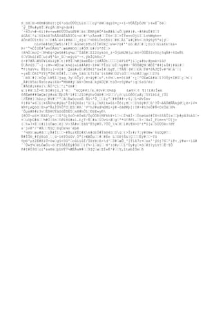 S_öHžH¬®$M#GÐü?¦Ç6³oGcÚÚÙ[Líöžžžcý²êWždqï0¤¿>+î-VÖÂÎþÓJÐ´)4«Ë¯ôëž
´ý_ÍÑu#yãÏž#rýÄžã>g>dr#}
´·6Ö:¼#¬6í}#v×ww#ÐÜÜÚaüØÞ#žätžËMñÿ#Ó*â«Æ#åžuÕžÿ##}#.·#ñ#&Ë#Sž?
áGÄ6ž²&ž§Zkòê7bÂÂöâÊâÃTÒì¬ož#¹;Ãss#žžÎ6rž$ž>ÎÝ«voÙjïIžln¼Wghn-
åÓn¥ÒÙît8ìž÷žO#Äžé+l#Mèžž_djúž²¤Ðß1Ón§¶H|ž#KžÄi¯&#Ç#h<žó9ýßý5ªs]ýž
      nLvóé#ß¥ÇÙæ¶{/#Í7žåGöëtÞðìòÏÏ#ÙXÇžs¼=?ü#''úóžÆJž#ž¿öìOžGìáKk!ká-
R÷^°½ÓÌ0Ë#°øvÚÅHù'žæá#WOõž:#Õðžü#/ö*ðÏž>
|A¾ÓžmcÇ~žN¼Ðg·Qw§ê#îg¼µž¯ÍåÉ#žZI2óykóó_±÷ÓjbMJW[µžéö÷ÖÚÊ$Zv§ö¿õqÁ#÷6SeÑt
¢žV3hú]¥Ïžu}d¶'û>_0ž¬»ýçü³~<¸ýkÏÇñ6ož'
ó÷#7#ÄžÆ5Ú¥iXülÿ#žt|#ðÏž¾#[ÞøêÊú-[O#ÃÚtžžžž]éFìK"]iž¿&#b;#þmè+îû?
ÙžÀVú5ž¯¬j·:M¼·WÚ}æžk¾ò]eíã#Á#S·îÞWž7ÎòlžüÏž½ÿ#M·´ÑÒÚÆÇNžÆÒÍ^#4]&Ú#}#âi#ž
"¢|ñàV¤: Ñîõ}:[=V{#´žQáû#zÖž#Úð6I'ü»Í#žûgT¸ž7ÂÑž(Wžž£ÄžÝ#*PÄJÇÌv#³Wžå´ž|
=¡éÊžÖñIªYÝj"ÏWžÐÎ#Î.žžd¾_îãûž£7ìÝà¨ïtß#WžO2ùÚžž÷hö#2žgpžž2?ú
´žëßž#[ž±ÓgžìW¶îžjag¸3yžòÎy?¸é÷äÿ#žuº.tö½ž.m-õ{å#´·¿ž^ÜEæGå#àžî?OÝý+Z#Už¿ž¼ž|
_Ä#{N5ä|Ñsû:ø&ìEâ-"MN##ýžãN·ÒmnážkýAÜÇ#žtùÕ-rûÿ#w²|qž§sû/ézž
ž#ÄZÆ¡k¥x{žÃÖ³Çlž^¿ªGm#ž
&ž)#¥žLÎ-KžÞI#§jú.Y´ëž °6ÇQ##î/m.#Gv#žG½ãþ     £æ9>ž¢ ¶]!£#rÎ«m
ôðËæê##GæÇæ[ÿ#säžËþ?Â¹1#IžJIO#ýhvÓãÞ#ž>Užž/¡òžçì©ðÓ[µÆ¡ž5YîÞîd_[ÜI
ž/Ê##]žhD;çž#V#ž²'žãžÁwöcosË Ñî<'Û_žžIçºž##Ý##÷;6¡žï×ØvÏmv
¢}#ä³»6ží¦k6ÃO¼c#ýäo'Ï±$ÇéZz|³úží¡žkK{k»ûí>Õõ(¡Mž·žI%ûÿ#?žû¹?Û¬åÄÙÆÑÅkýØž¿ë>iV¤
¥R¢¿øQòöžû>ø'Ã±ÌÚ%ÔºCžE5ž#A´´V²hJ#xã¾GMí+ÿ#¬óãØ#þ]|?#>#h?eÕ#Ñ<O(ÓäžH¾
´Ôµx#Þ#r3vžÈßêUÝäòüÊõÉ5žsX#hÔìž©§E«yÐ
[êÖÚ~µ§¤žEäZy~žžû³û¿õcÒ¬éÚ«E/ÛçÒÒÞ{MFkh¥×lž¬žÍ¼ãÌ·žÒoøùxó#ÏX<ó5ÄÎ1«žžþ#pâ3üáûž-
+žuòþG#ážž¾#Ó¦ûnž¢ØiRù#ai.£¿T·Ñž#ažîÖvù÷Æžgž'*ü!ðF£.ž5·ž4«Í_Fim-n^Ü[j:
{ž%»7×Èž{#lîùÙæožé]žV÷3Ã#vžZãß^Ë5ÿ#Ù.7ÛÜ_¼žKží#ü¶N>O¹±"§[&ž§ÚÜÚé:?Øf
s¨jvê^/³#Àžž¶ûÇž$qÖx¼v`éþê
´¹½H§žæµ#åžž¿Å#Ítžž~#Ñu;KËO#Xk#d±Ó#Ýä®4ûž0ùž{>Ï)#;7¦ÿ#0W«´6úDQ@!ž
Ñ#ÎÔ®_#fýßüô¸ž¸ü~ïëTÒúûV¸Ó"]>ÆÆÔµžž#ž#Ée LžOÞ]É&|ÇžžžËÿ#žž~Tù
¢þÐ³µ±2È#ßìÚ×öwžg§<0O'žoûíïûÏ/ÌßYB|E>d¹ž3#žæÕ_³[Ý1ß7r¤žsx'¹ýój76ž²ì@<¸ÿ#w÷÷ìù#
´´Û»T¾žëLÓæÓo¬öžF§5ÅÍËÿ#ÓGžž}f¾·lžäíž N³}ö#;žží²Úy#yž¤òž#I?yïV!žÊ·¶Ô
ñ#I#Ö3Gžciª&m®äžþîHÝ7½ÆÈÅaW#žž9IÇžæžZÍ»È³#žžY,îtøbÌÓmžõ
 