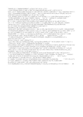 7òBòGå|á?ž÷žGæGþ®Jñÿ##hVº~¡kªé2j7ž#žžäžý-¦¿žOžì
ž}ôóážFñÈÿ#ë+Òmd¶:fž«Å#³6ž¾MÍ°ûúÒAæ½¤ÿ#Çÿ#lÿ#ç¡«¡R2´¡ï#Îžñžó§žô-
¾>Ô/.]äžZ¹žÕâÒßìútÆ90ž#óýôýßžòžžä®žÇÂÖžDñ¦ž¥]Á"Ìžžú¥ÂG#î?ž'žùé¿÷žGþå/ÅùežUðžÍžž
2Í#[ž'ûn£pm####?àÙ¼ÉåùžîWÐ^#³»¼ð>ž¨_Aq¦G|óA£ê7#©ÄžOÞIoiÿ#,ažC#îÿ#ç¦k©{µ=ã?
aÍNñ<#àÏžu«mn>Ežû>ãÄBÆKëžaû-žÈ|«ë³!ûžž(cÿ#W
%}é§_#k#ÔÐnžéÚdûžTµžÜÚÌžël¤·ßþ®Nžwô¯Î;M¹±øÎÒ#5žžží¦žúV#YÜBòIq;þëý¿ùoÿ#,ä¯º
´Ù÷ÛÞÇ+ÿ#fXÝË#ž¬îžØ<žêmãžžÜÂ#HÚž}ÝQÓIy   Ynî¯¥¹¹´}ÿ#Ú#HžÚ~}Çüôÿ#ožýü#ž
K«XõK#¸Ô-¤#Ú#¦§ÙZdòñæEÿ#,Þ~²U;;M'ìZtžÝC©Go#z9½Ôì ûU-
Ñž[¬ž¬ó#=ž÷rKéSZj7#ñ[4žPÄ/PCöéÑí¤žhäÏžåÿ#«Ù/ú¿Æ¯ØFzóržê¨Þ2,èÆ]3TžPÖ&ž-
>K¨-'žÒž·ÍûÈ¼«xåžüþðTZtdjÏy¤ÄmtI5ž#Õ®žž(´§1yQÉå¿ñËþª²&I.µÓ%´##yu#îž¬YÀö#½-
í¾#7#¿îó&|¿úç[÷·6ú£M¨ÜZÙ-ýñ,úwž#¤ÉžÞKå§ñÆã÷žÉéJ¤#m#ñKá)Ck¿O2Ëi¼W·RI#}
¥äžc¶žžÝÿ#sžûßj¾ñéq#ûFúÕ®d±žQM##Ë¯2×ìòyÂ/3øßžï?
«mxu##P[yž¼#,cµž8eG¶çÍ¹?òÓ¥#µžµÃ6£¥ž-
>ö#t#{B297žNmžË#Îž&#ï##HëžKžâtùc¡´.Å®·§jžÙÕ¿²þÆ·¶0Ç%ÅªI/Úžf?÷?ç¥TÓ žE¾Ôµ#¤Öõ##Ï
%Õ¨KÙ4ÿ#>A&#žæDþ#ðcü+žÓ#ûìžÚI»¾·±´þÎ¿žó|·°N$žG,žþxDžTQÜÉÿ#<ªÕžíu{i¥éz|žØéÖ¨u¿²j?
eòž>mÍì²þ"«ØÆZòžÓž¾.cbù¬nmÅÔV²#²žGžÅ%Ížr#ûÈžü?ås¯i}#Áö¨bžËRžÈžêÕç·ž1âcl|
ÏÞGÿ#lëNÂ#´ž¹ž´õK»d¸ž}÷×R]Ezþoîü¿ùæv#õu#¿ž·SG¬][5¥ÕïÛµ#k«§žHgž1[Çe/ü÷¹ž/ò##
65öíûžæžæú(ãºº»Ò¥·žDm?QžË7Qÿ#Ï)"žùg³>_ãX7#Ó     ÖâàÛY}¶Õlô»[_·ž¬#/
´Ü~ï##ò¿Ö{Ö¾«#C©kz^¡¥jÖw)ûžT¼Iµ#M.R?4G%Ëÿ##¸?ëbýÑ©žF.ìïoõag46ÂËHk+cö´µ
óæž#žäùžIëûºçT½žžžÿ#
Ô±§Í«=žñ[Ee%¥´žumkž|4É®§æ/Ýž¬ž
žy¿ZžžMµ)žk#£ž§yž±ý¶âêyc½»ž#åË,žq<ÌùqžËO*±î#ðõÃ:jÚ`ºž#žÞú£Ëw9žžã2$ž'žž3þžf ±
ž}Ö§©izuý¦ž#C¥Â žyìnžžž$ËÉþ»þYÉû¿ÝþïË®Ç#8¯tž¿ä:Ëø|
ë[K}nöÖÐµäžißb¶žþþÕ2%žæðÿ#«O3?»ž³eÔl#žMžÊžgžÌžÊÖyäòážI×Ìÿ#žé.#çTãžÖ!e¦Ýùú-þ§¦Gsz
ž)<Ò¤väÿ#Çàÿ#ž#Çú¯j¬êž#«$ž½ý«éÿ#fž5;k^&O0Ë#¾gžÿ#-#ÿ#Ë/ùf+.IFJèÙ´·eÍ&õ
´ž½FÉ5Ãq#ž--l§yî¢Òã>oîÿ#çž§ï<¿2¶¬âÐâµºmd<¯-éI5#´òžâOõVÖÑžr>?ÖVF¥â¡-Ö¨÷ža5¬ó#
ž8#)lžB|»{žž}"ã÷žÕ<Zõä61jZ-È¶žÐI#ž°#ï¬u$ž1K$rž##knIv#j{!¶Z¼#]ëCw#««[è÷p_éÚ,-
#aòä#RÉ)ž¹æb:ÍžUžb×´»]JH¬gþÚžn¤ûuü÷ºž
žÙÜžõr$i)ÿ#¶b¡KžVÛÄ#/#Äobž÷#'ÒRÆ;©#·ódžKžùokþ¯Ëòÿ#yIm#°²µ7¶ö·žÚ®¯ýµ%ýžé--
í¨>Lv÷#§ú¾žþýW&"#)ÇžžËxØq«ë~nž{3YêžžÙZùO#Ûiž,qIÄžGüqÂ#X¸û$žÛmp¢é¯5     &ó£Hï¥ž
´HžÑäžÿ#ž/õžý)ßkžPžk#lÓPÓ<ÍPiútéaýž#ž÷¶þgñöòÿ#å¤y¢[ž#`i     %®žï'žä¿Ú¡ž
òžÖË'ûgþZÿ#«¬i¹rèU>WhžÚôö:Hž}_R#žÚNžÈÉi$·VÆâH¢žæHÞO-
ß`==#mëz.ž§jú£ßØižê#žÇce¨m7wwo##És#žõ>bc÷±úU#?Ä#už¶{ý6êÁïôÛ«       ¹³žÄº<žÈ|«ž4º}
üž¤žOûâ¯¬W#èZm¦©¨¦§%»Èñµž"æX-"ÿ#W%ä¯ûÉ#žžåE#iË?åžõaI^W¸Ý:ÆÚêïû#®-
Æ·e¿Å¶wªÇÍžìÿ#»ž#§Éû´|Ç#žžgû>+mAõ;ýjmJ{{W´3Arñ&
¢òžõž#ÿ#Æòÿ#«õž£Òl,cžÃòÏdÚžÖ®ÞmRÖÜIæÇ#qž¢žû?þ[É¿>d~ÉSGwdÅžþi!Ó×SžA²K#Wóož     E¶
 