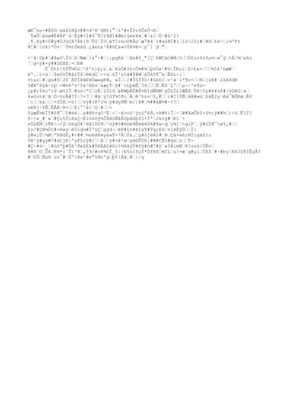 æÐ¯nµ-#ÄZöžgä£G4Q(##>d²H`GMïi°ží'#+Îô;õÕ&Ò¬õž
´¶»Ôžáüø#Ë#ÄP`ùžÈÿ#<I#ô¯¶/ï4Øì#Æm1üee¥ø¦#ž&}žÙ·#6²I!
¸¶¸ßÿ#<Ó#ÿ#ÓJùÇâ7Ák[õžÛIžÏOžëT]vúc©¥Åçžæ7¥ã´I#gú8C#lž1ó2§ï#ž¥©ž£ë÷ž:¼ºF±
¥C#ž{ök}*Ò+ž´Ü¼)Öéäûž¿ãenx³Ã#©Ç&»¢Üß¾¥=žy¯}¨ýž"ž

<¹ã·Dþ#ž#ãw0ÎöžkžMæž{&°÷#ž¦¡pgKé`žHà#$_"[Çž6WCàO#M/öžžÖóìr6±5µ¼·w¯ýž+Àž¼žx6o
´žg÷ÿ#×ÿ##D©Xßž=žÐM
      Õ`Öt±}§ÝÛ¼Öúž²ß'ö}ý¿ú¸àž4ùÒ#3ú×Ó¾#½žQ±Óa¹#V÷ÎRçíž0>£e-žžž¾?å³óæWž
ëº.ži<ú¦ž$wVöÛ#âìÜ$ž®èdÇž÷>üžöÎ²ü%â#Ý#WžäÛA5¶¯bžÊñL÷:ž
¤)&cž#žgü#ÚžJÜ¨ÂTÏ¥ãÐ¥Òæ»gK#, wÌžž/#ÎûÏÝG!#îbO/žv¹à`i*¶v×žž®ž[iK#´2ZA4dK
%Æ¥'ßýâ~ïþž×W¤êºv¹¢é²Eb±ž&æçTžÿ#´cLþëËž?õžžžËžËô¨Lºžžµ¬·ºe¶ù-
¿p#;Ý6c'ï$žøöIÏž#üó¬ªCžòÈžîÚ1GžxKWþÀÕ#É¤ÐîdÑ®MžýÖ§Í£IÆÈßžÜß!òÿ#é¥sß#|%©ÞO¦xž
4»ûùtãžâžÖ÷6rÃ#7Ï|?×7žž#ãžý[ûT¾7ðižÄžê³hzvž§,Èžži#C{ÜÑžåÁ#»üž6ãË2yžêà¯BÔKøžÂV
ž:¦žk&žžž=fÓRž=ü|žžvÿ#}Þ7?¼žÿ#dyðÑžm/|Þ#ž¾##áÆ½#·¢?ž
vèRj~$ÑžÊÃÂ·R=žžK[°^â{žGž#žž-
$ýæÈ½ëÍ5#$ð¯ž5#ëè¦ža#Øõ+gO³Ë¦<ž~ã>oü²ýçúºßð,×Þ#ñ}Îž~žW#¥øÔÞY-ü½:ÿ##½ž;>úžË?2?
õ~]w_#´«ž#Çu%Ô1èsÇ¬Èìö6óý¾ÎÂHüÑåÉóþåßþZI×ÌªžJkrg#žÐï´-
nÖòËMžìÑÞ¬/ýžökgÓ¥¹Hâ1ÜG9ž¹óÿ#ö#®òéðÉm¥êSA#¶w~qžì¾]ž>gïFž¸ÿ#òÏð¯>øY,#žž
îo/#ÇN¼Òî#×RwyžêViq¼#Ï'úÇžgýd~žèF#în#Þîx¶#Ýq;Eöž¤1ãËýÜžžÌ|
ÿ#«¡Öž½ØžºRÞGÈ¿#<##ž¼omâK«yä»¶×7ÀžÜ&.žy#ójéÄI#žÞžÇå×wñ;KÓ|gàS{u
¢B³ÿ#gyW7#d1jÐºyFîrÿ#/žžåžžÿ#<ë²øžgk©ÛÜß¡#W#CÂ5#gnžzžžÝ-
#Ç÷#d~_ž#üôªþ#Ôß^ð«ZEk#ÝêÄA5¥ßï%¾HäýÜ#Fÿ#òÆ7#ò¨«Í#ìmNž8?ssá/ÙËvž
ñM$žOžÛAžK½*}`Û}³Rž,f9/#oñ¾OÏ_Y||Ð5oìYµÝ*ÖfHôžmCLžu!=æ´q#µìžÙß$ž#·#byžêÞJù¶îÊçÃ?
#žUÔžÑµ® úv¯#žÜº}¥»¹#eª§ðn'gžþÝ}Åãž#ž|/g
 