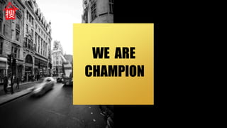 WE ARE
CHAMPION
 