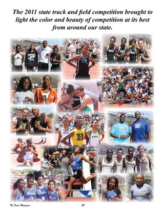 28The Focus Magazine
The 2011 state track and field competition brought to
light the color and beauty of competition at its best
from around our state.
 
