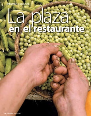informe especial




     Laelplaza
     en restaurante




28   CATERING • AÑO 3 • Nº 8
 