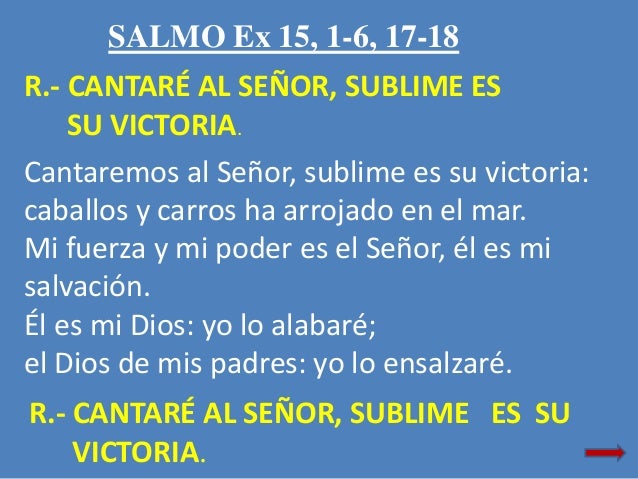 Resultado de imagen para Cantaré al Señor, sublime es su victoria Cantaré al Señor, sublime es su victoria, caballos y carros ha arrojado en el mar.