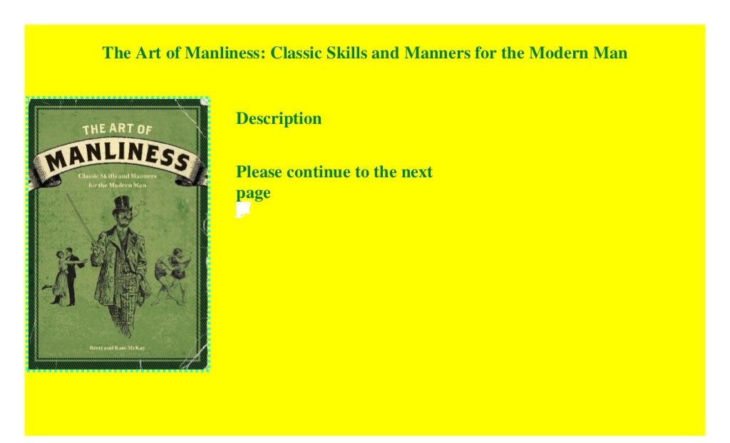 The Art of Manliness: Classic Skills and Manners for the Modern Man ((P