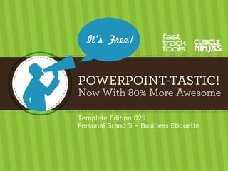 Template Edition 029 Personal Brand 5 – Business Etiquette 