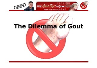 
          




The Dilemma of Gout




                       
 