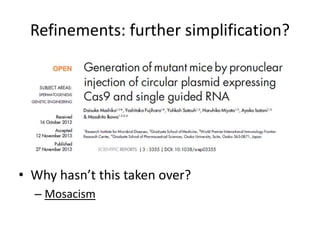 Refinements: further simplification?
• Why hasn’t this taken over?
– Mosacism
 