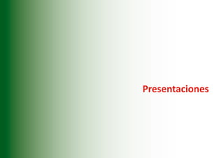 Presentaciones




             11
 