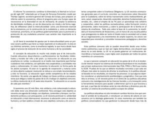 ¡Que no nos recorten el futuro!

    El informe “la convivencia: combinar la diversidad y la libertad en la Euro-   terios compartido sobre la Enseñanza Obligatoria. La UE necesita orientacio-
pa del siglo XXI” redactado por el Grupo de Personas Eminentes creado por          nes generales para el currículo; concretar sus resoluciones sobre Educación
Thorbjo Lagland, secretario general del Consejo de Europa, para preparar un        para la Ciudadanía; sobre los temas transversales como medioambiente, gé-
informe sobre la convivencia, ofrece el programa para una Europa capaz de          nero, salud, cooperación, desarrollo sostenible, derechos fundamentales uni-
reconocerse en la diversidad en vez de rechazarla; de aceptar la existencia        versales, etc.; sobre el empleo de las TIC para un aprendizaje más solidario
de identidades múltiples, en vez de observarlas con miedo o de forma nega-         y cooperativo; sobre las políticas socioeducativas; sobre formación inicial y
tiva; de reflexionar sobre la interculturalidad como una dimensión esencial        permanente; sobre inversiones; y sobre la participación de la familia en el
de la convivencia y en la construcción de la ciudadanía; y como un elemento        sistema de enseñanza. Todo esto sobre la base de la autonomía, la movili-
transversal, prioritario, en las políticas gubernamentales para la promoción y     dad y el reconocimiento de titulaciones, y en el marco de una escuela pública
protección de una ciudadanía universal cuyo carácter más importante es la          cuyo protagonista no debe ser tanto el Estado como la sociedad civil a través
diversidad.                                                                        de sus organizaciones y los movimientos de amplio espectro, los únicos con
                                                                                   capacidad para reivindicar y consolidar innovaciones pedagógicas y derechos
    La UE tiene la necesidad de apostar por la interculturalidad como un pro-      sociales.
ceso social y político que tiene su mejor expresión en la educación. Es ésta en
sus distintas variantes, como la enseñanza reglada, la que marca desde hace           Estas políticas comunes solo se pueden desarrollar desde unas institu-
siglos el proceso de evolución de los seres humanos y de las sociedades            ciones autónomas y que se rijan por reglas democráticas, una situación que
                                                                                   ahora no se está dando. La UE no se puede gobernar sin instituciones de-
    El concepto de educación es mucho más amplio que el de instrucción.            mocráticas y transparentes, cuyas reglas sean aceptadas por todos los países
Cuando educamos desarrollamos y perfeccionamos las facultades intelec-             miembros sin concesiones.
tuales y morales del niño y del joven. La instrucción sin educación es una
enseñanza sin rumbo. La educación es el medio más importante para formar               Lo que sí parecen compartir en educación los países de la UE es la tenden-
ciudadanos más solidarios, con aptitudes más cooperativas; y sociedades más        cia de intentar mejorar los sistemas de enseñanza basándose en los resultados
justas y cohesionadas. En estos momentos la educación no forma parte de            que arrojan evaluaciones internacionales tipo PISA, PYRLS o TALIS que realiza
los planes europeos. Al estar en la agenda de cooperación y tratarse como          la OCDE. Pruebas de las que se obtiene resultados concretos y que cada vez
un tema abierto cualquier resolución se reduce a una simple recomendación,         influyen más sobre la manera de afrontar la enseñanza. Es la política educati-
y esto no funciona. La educación sigue siendo competencia de los estados           va basadas en los resultados, sin importar los procesos. Lo que algunos exper-
miembros- No existe una agenda de trabajo con bases jurídicas y presupues-         tos consideran un planteamiento postideológico y pragmático. Creo que esta
tarias que obligue a todos los países de la UE a trabajar en objetivos comunes.    idea es errónea. La UE necesita poner en el centro de sus políticas educativas
La última resolución de la UE avala esta situación: “la educación es un asunto     comunes a las investigaciones de las Ciencias Sociales; y a la innovación como
de cada país miembro.”                                                             la herramienta necesaria para ayudar a determinar qué es lo que funciona y
                                                                                   por qué, y qué tipo de iniciativas serán las más efectivas y dinámicas para de-
   Si queremos una UE más libre, más solidaria y más cohesionada la educa-         sarrollar un sistema de enseñanza público europeo de calidad.
ción debe tener una dimensión continental. Para conseguir este objetivo se
necesita una agenda de trabajo, con objetivos, contenidos y tiempos; con fun-         Las políticas educativas no solo introducen cambios técnicos sino que cam-
damento jurídicos y con presupuesto. La UE necesita promover la solidaridad        bian el sentido de la educación, e introducen un sistema de valores en con-
en educación a nivel internacional, reconocer la educación como un derecho         sonancia con la ideología gobernante. En estos momentos son también los
humano y un bien público a través de unos objetivos comunes y de unos cri-         políticos conservadores los que gestionan la educación desde hace más de


32
 