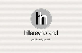 hillareyholland
graphicdesignportfolio
 