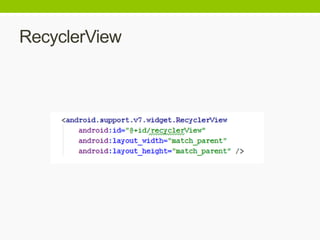 RecyclerView
 
