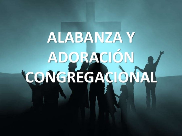 Resultado de imagen para adoracion y alabanza