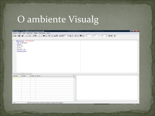 O ambiente Visualg
 