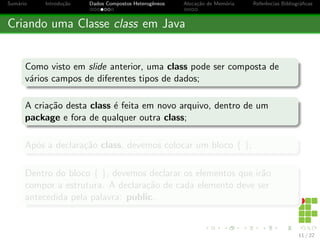Sumario Introduc~ao Dados Compostos Heterog^eneos Alocac~ao de Memoria Refer^encias Bibliogra 