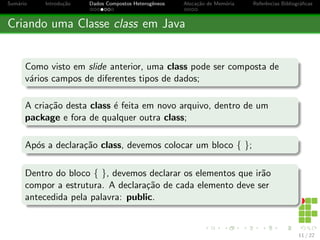Sumario Introduc~ao Dados Compostos Heterog^eneos Alocac~ao de Memoria Refer^encias Bibliogra 