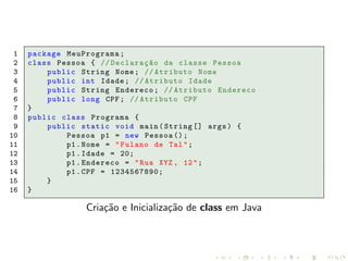 cas 
Variaveis 
As estruturas de dados mais simples s~ao as variaveis. Cada variavel 
armazena um unico dado, referente a qualquer coisas do tipo de 
dado determinado. Mas e se precisarmos armazenar conjuntos de 
dados que s~ao de tipos diferentes, mas que s~ao relacionados a 
mesma coisa? 
Toda variavel possu um tipo de dado primitivo, que determina a 
sua estrutura. Esta estrutura limita o dado armazenado quanto ao 
seu valor. Por exemplo, um tipo de dado numerico n~ao e adequado 
para armazenar texto, ou vice-versa. Ainda, um mesmo tipo de 
dado numerico e capaz de armazenar valores numericos exclusivos 
de um determinado intervalo. 
6 / 22 
 