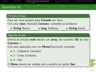 Sumario Introduc~ao Dados Compostos Heterog^eneos Alocac~ao de Memoria Refer^encias Bibliogra 
