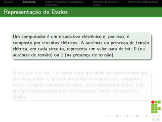 Sumario Introduc~ao Dados Compostos Heterog^eneos Alocac~ao de Memoria Refer^encias Bibliogra 
