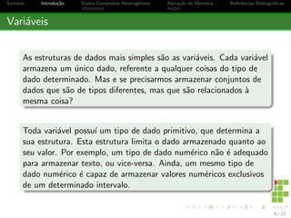 Sumario Introduc~ao Dados Compostos Heterog^eneos Alocac~ao de Memoria Refer^encias Bibliogra 
