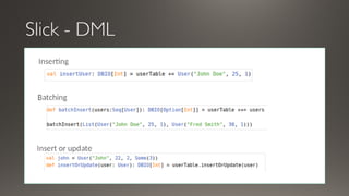 Slick - DML
 