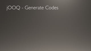 jOOQ - Generate Codes
 