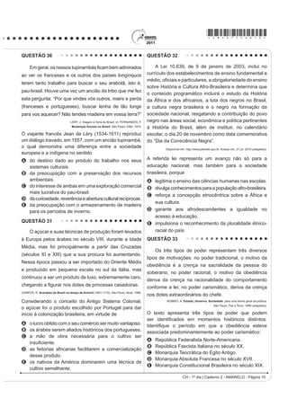 *AMAR75sab9*

QUESTÃO 27                                                                               O texto indica quH H[LVWH XPD VLJQL¿FDWLYD SURGXomR
                                                                                         FLHQWt¿FD VREUH RV LPSDFWRV VRFLRFXOWXUDLV GD WHOHYLVmR
                                                                                         na vida do ser humano. E as crianças, em particular, são
                                                                                         DV PDLV YXOQHUiYHLV D HVVDV LQÀXrQFLDV SRUTXH
                                                                                         A FRGL¿FDP LQIRUPDo}HV WUDQVPLWLGDV QRV SURJUDPDV
                                                                                            infantis por meio da observação.
                                                                                         B adquirem conhecimentos variados que incentivam o
                                                                                            processo de interação social.
                                                                                         C interiorizam padrões de comportamento e papéis
                                                                                            sociais com menor visão crítica.
                                                                                         D observam formas de convivência social baseadas
                                                                                            na tolerância e no respeito.
                                                                                         E apreendem modelos de sociedade pautados na
                                                                                            observância das leis.

                                                                                         QUESTÃO 29

                                                     Foto de Militão, São Paulo, 1879.
                                                                                            Subindo morros, margeando córregos ou penduradas
                        ALENCASTRO, L. F. (org). História da vida privada no Brasil.
          Império: a corte e a modernidade nacional. São Paulo: Cia. das Letras, 1997.   HP SDOD¿WDV DV IDYHODV ID]HP SDUWH GD SDLVDJHP GH
                                                                                         um terço dos municípios do país, abrigando mais de
Que aspecto histórico da escravidão no Brasil do séc.
;,; SRGH VHU LGHQWL¿FDGR D SDUWLU GD DQiOLVH GR YHVWXiULR                                10 milhões de pessoas, segundo dados do Instituto
do casal retratado acima?                                                                %UDVLOHLUR GH *HRJUD¿D H (VWDWtVWLFD ,%*( 
