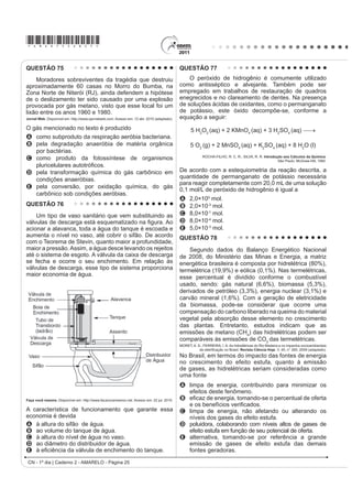 *AMAR75sab22*

QUESTÃO 66                                                                                     QUESTÃO 68
     Em 1999, a geneticista Emma Whitelaw desenvolveu
                                                                                                  Para que uma substância seja colorida ela deve
um experimento no qual ratas prenhes foram submetidas
a uma dieta rica em vitamina B12, ácido fólico e soja.                                         absorver luz na região do visível. Quando uma amostra
2V ¿OKRWHV GHVVDV UDWDV DSHVDU GH SRVVXtUHP R JHQH                                            absorve luz visível, a cor que percebemos é a soma
para obesidade, não expressaram essa doença na fase
adulta. A autora concluiu que a alimentação da mãe,                                            GDV FRUHV UHVWDQWHV TXH VmR UHÀHWLGDV RX WUDQVPLWLGDV
durante a gestação, silenciou o gene da obesidade. Dez                                         pelo objeto. A Figura 1 mostra o espectro de absorção
anos depois, as geneticistas Eva Jablonka e Gal Raz
listaram 100 casos comprovados de traços adquiridos e                                          para uma substância e é possível observar que há
transmitidos entre gerações de organismos, sustentando,                                        um comprimento de onda em que a intensidade de
assim, a epigenética, que estuda as mudanças na
atividade dos genes que não envolvem alterações na                                             absorção é máxima. Um observador pode prever a cor
sequência do DNA.                                                                              dessa substância pelo uso da roda de cores (Figura 2): o
                                  A reabilitação do herege. Época, nº 610, 2010 (adaptado).    comprimento de onda correspondente à cor do objeto é
Alguns cânceres esporádicos representam exemplos de                                            encontrado no lado oposto ao comprimento de onda da
alteração epigenética, pois são ocasionados por                                                absorção máxima.
A aneuploidia do cromossomo sexual X.
B polipoidia dos cromossomos autossômicos.                                                                             Figura 1
C mutação em genes autossômicos com expressão
    dominante.
D substituição no gene da cadeia beta da hemoglobina.
E LQDWLYDomR GH JHQHV SRU PHLR GH PRGL¿FDo}HV QDV
    bases nitrogenadas.
QUESTÃO 67
    Um instituto de pesquisa norte-americano divulgou
recentemente ter criado uma “célula sintética”,
uma bactéria chamada de Mycoplasma mycoides.
Os pesquisadores montaram uma sequência de
nucleotídeos, que formam o único cromossomo dessa
bactéria, o qual foi introduzido em outra espécie de
bactéria, a Mycoplasma capricolum. Após a introdução,                                                                  Figura 2
o cromossomo da M. capricolum foi neutralizado e
R FURPRVVRPR DUWL¿FLDO GD M. mycoides começou a
gerenciar a célula, produzindo suas proteínas.
GILBSON et al. Creation of a Bacterial Cell Controlled by a Chemically synthesized Genome.
                                                            Science v. 329, 2010 (adaptado).

A importância dessa inovação tecnológica para a
FRPXQLGDGH FLHQWt¿FD VH GHYH j
A possibilidade de sequenciar os genomas de
   bactérias para serem usados como receptoras de
   FURPRVVRPRV DUWL¿FLDLV.
B capacidade de criação, pela ciência, de novas formas
                                                                                                                     Brown, T. Química a Ciência Central. 2005 (adaptado).
   de vida, utilizando substâncias como carboidratos e
   lipídios.                                                                                   Qual a cor da substância que deu origem ao espectro
C possibilidade de produção em massa da bactéria                                               da Figura 1?
   Mycoplasma capricolum para sua distribuição em
   ambientes naturais.                                                                         A Azul.
D possibilidade      de    programar    geneticamente                                          B Verde.
   microrganismos ou seres mais complexos para
   produzir medicamentos, vacinas e combustíveis.                                              C Violeta.
E capacidade da bactéria Mycoplasma capricolum
                                                                                               D Laranja.
   de expressar suas proteínas na bactéria sintética e
   estas serem usadas na indústria.                                                            E Vermelho.
                                                                                                               CN - 1º dia | Caderno 2 - AMARELO - Página 22
 