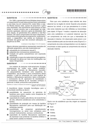 *AMAR75sab19*

QUESTÃO 59                                                 QUESTÃO 60
   Em um manual de um chuveiro elétrico                       A cal (óxido de cálcio, CaO), cuja suspensão em
são encontradas informações sobre algumas
                                                           água é muito usada como uma tinta de baixo custo, dá
características técnicas, ilustradas no quadro, como
a tensão de alimentação, a potência dissipada, o           uma tonalidade branca aos troncos de árvores. Essa é
dimensionamento do disjuntor ou fusível, e a área da
                                                           uma prática muito comum em praças públicas e locais
seção transversal dos condutores utilizados.
                                                           privados, geralmente usada para combater a proliferação
                                                           de parasitas. Essa aplicação, também chamada de
                                                           caiação, gera um problema: elimina microrganismos
                                                           EHQp¿FRV SDUD D iUvore.

                                                                     Disponível em: http://super.abril.com.br. Acesso em: 1 abr. 2010 (adaptado).


                                                           A destruição do microambiente, no tronco de árvores
                                                           pintadas com cal, é devida ao processo de

                                                           A difusão, pois a cal se difunde nos corpos dos seres
                                                              do microambiente e os intoxica.
    Uma pessoa adquiriu um chuveiro do modelo A e,
                                                           B osmose, pois a cal retira água do microambiente,
DR OHU R PDQXDO YHUL¿FRX TXH SUHFLVDYD OLJiOR D XP
disjuntor de 50 amperes. No entanto, intrigou-se com o        tornando-o         inviável         ao       desenvolvimento                  de
fato de que o disjuntor a ser utilizado para uma correta      microrganismos.
instalação de um chuveiro do modelo B devia possuir
                                                           C oxidação, pois a luz solar que incide sobre o tronco
amperagem 40% menor.
                                                              ativa fotoquimicamente a cal, que elimina os seres
Considerando-se os chuveiros de modelos A e B,
                                                              vivos do microambiente.
funcionando à mesma potência de 4 400 W, a razão
entre as suas respectivas resistências elétricas, RA e     D aquecimento, pois a luz do Sol incide sobre o
RB TXH MXVWL¿FD D GLIHUHQoD GH GLPHQVLRQDPHQWR GRV           tronco e aquece a cal, que mata os seres vivos do
disjuntores, é mais próxima de:
                                                              microambiente.
A   0,3.
B   0,6.                                                   E vaporização, pois a cal facilita a volatilização da
C   0,8.                                                      água para a atmosfera, eliminando os seres vivos
D   1,7.
E   3,0.                                                      do microambiente.




CN - 1º dia | Caderno 2 - AMARELO - Página 19
 