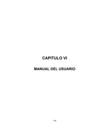119
CAPITULO VI
MANUAL DEL USUARIO
 