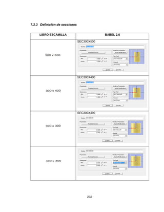 232
7.2.3 Definición de secciones
LIBRO ESCAMILLA BABEL 2.0
SEC300X500
SEC300X400
SEC300X400
 