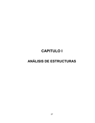 27
CAPITULO I
ANÁLISIS DE ESTRUCTURAS
 