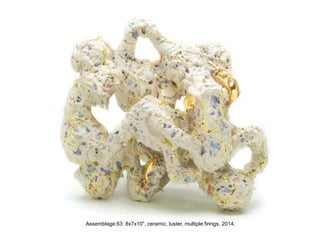 Assemblage 63: 8x7x10", ceramic, luster, multiple firings, 2014.
 