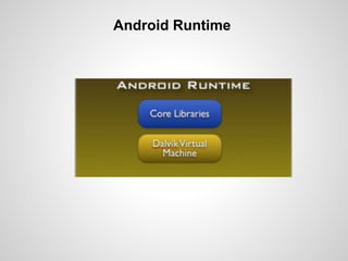 Android Runtime
 